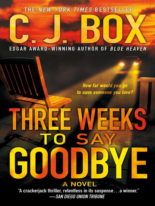 Title details for Three Weeks to Say Goodbye by C.J. Box - Available